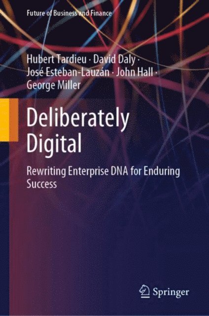 George Miller, John Hall, Jose Esteban-Lauzan, David Daly, Hubert Tardieu - Deliberately Digital, E-bok