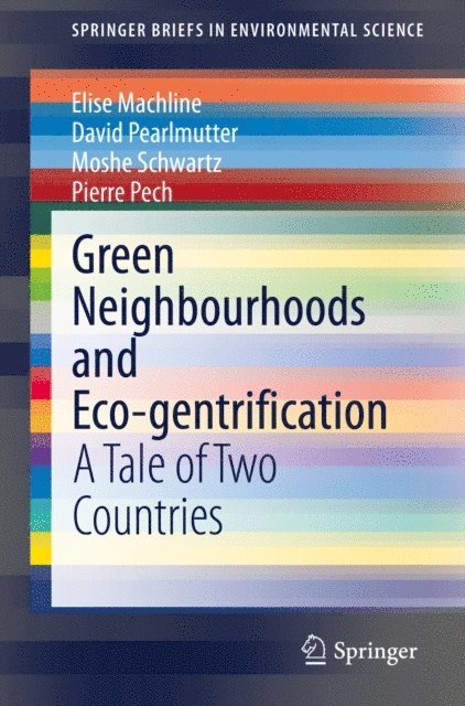 Pierre Pech, Moshe Schwartz, David Pearlmutter, Elise Machline - Green Neighbourhoods and Eco-gentrification, E-bok