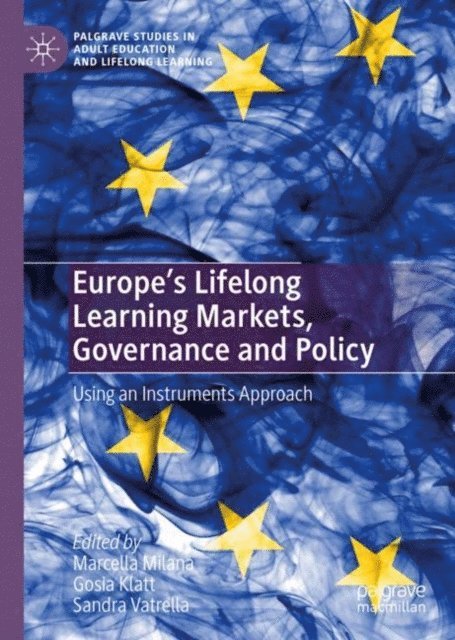 Sandra Vatrella, Gosia Klatt, Marcella Milana - Europe's Lifelong Learning Markets, Governance and Policy, E-bok