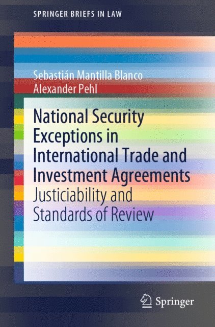 Alexander Pehl, Sebastian Mantilla Blanco - National Security Exceptions in International Trade and Investment Agreements, E-bok
