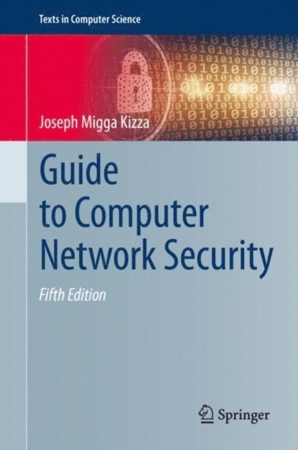 Joseph Migga Kizza - Guide to Computer Network Security, E-bok