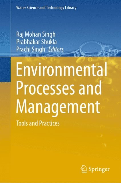 Prachi Singh, Prabhakar Shukla, Raj Mohan Singh - Environmental Processes and Management, E-bok