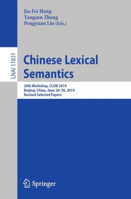 Pengyuan Liu, Yangsen Zhang, Jia-Fei Hong - Chinese Lexical Semantics, E-bok