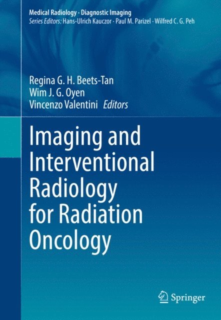 Vincenzo Valentini, Wim J. G. Oyen, Regina G.H. Beets-Tan - Imaging and Interventional Radiology for Radiation Oncology, E-bok