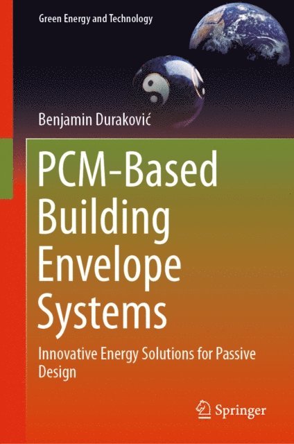 Benjamin Durakovic - PCM-Based Building Envelope Systems, E-bok