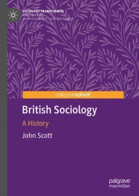 John Scott - British Sociology, E-bok
