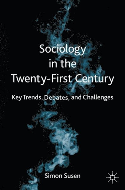 Simon Susen - Sociology in the Twenty-First Century, E-bok