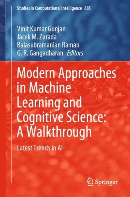 G. R. Gangadharan, Balasubramanian Raman, Jacek M. Zurada, Vinit Kumar Gunjan - Modern Approaches in Machine Learning and Cognitive Science: A Walkthrough, E-bok