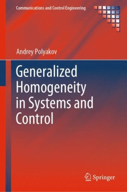 Andrey Polyakov - Generalized Homogeneity in Systems and Control, E-bok