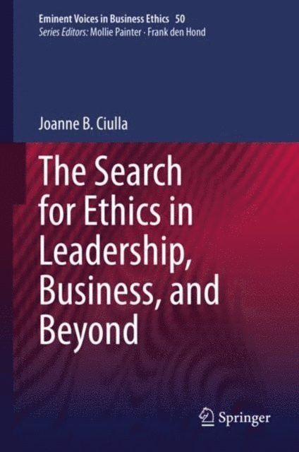 Joanne B. Ciulla - Search for Ethics in Leadership, Business, and Beyond, E-bok