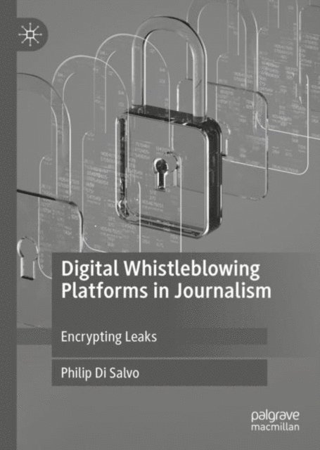 Philip Di Salvo - Digital Whistleblowing Platforms in Journalism, E-bok. Tillgänglighet: Lägg i varukorg