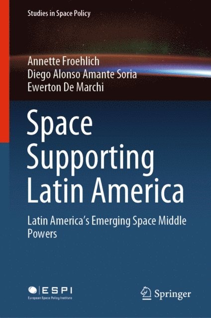 Ewerton De Marchi, Diego Alonso Amante Soria, Annette Froehlich - Space Supporting Latin America, E-bok