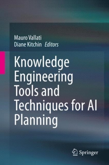 Diane Kitchin, Mauro Vallati - Knowledge Engineering Tools and Techniques for AI Planning, E-bok