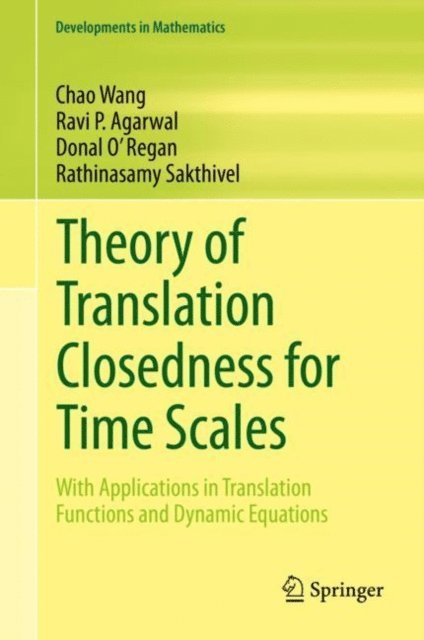 Rathinasamy Sakthivel, Donal O' Regan, Ravi P. Agarwal, Chao Wang - Theory of Translation Closedness for Time Scales, E-bok