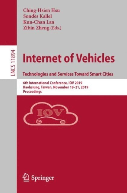 Zibin Zheng, Kun-Chan Lan, Sondes Kallel, Ching-Hsien Hsu - Internet of Vehicles. Technologies and Services Toward Smart Cities, E-bok