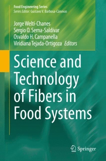 Viridiana Tejada-Ortigoza, Osvaldo Campanella, Sergio O. Serna-Saldivar, Jorge Welti-Chanes - Science and Technology of Fibers in Food Systems, E-bok
