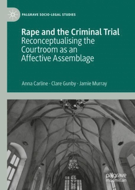 Jamie Murray, Clare Gunby, Anna Carline - Rape and the Criminal Trial, E-bok