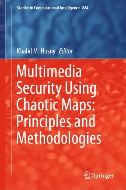 Khalid M. Hosny - Multimedia Security Using Chaotic Maps: Principles and Methodologies, E-bok