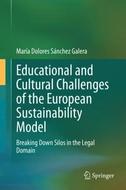 Maria Dolores Sanchez Galera - Educational and Cultural Challenges of the European Sustainability Model, E-bok