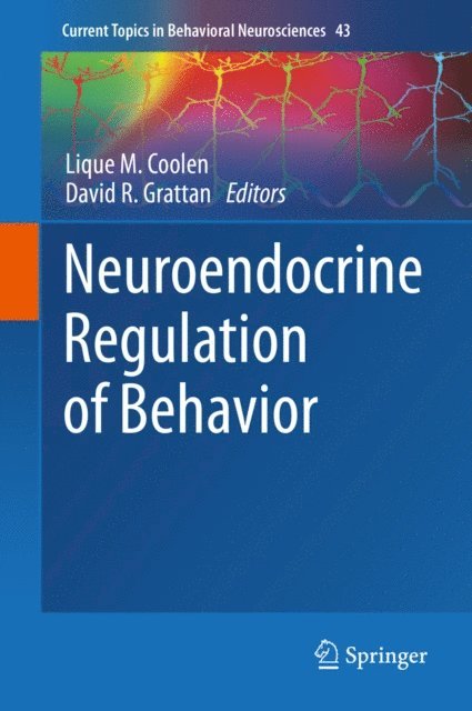 David R. Grattan, Lique M. Coolen - Neuroendocrine Regulation of Behavior, E-bok