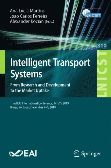 Alexander Kocian, Joao Carlos Ferreira, Ana Lucia Martins - Intelligent Transport Systems. From Research and Development to the Market Uptake, E-bok