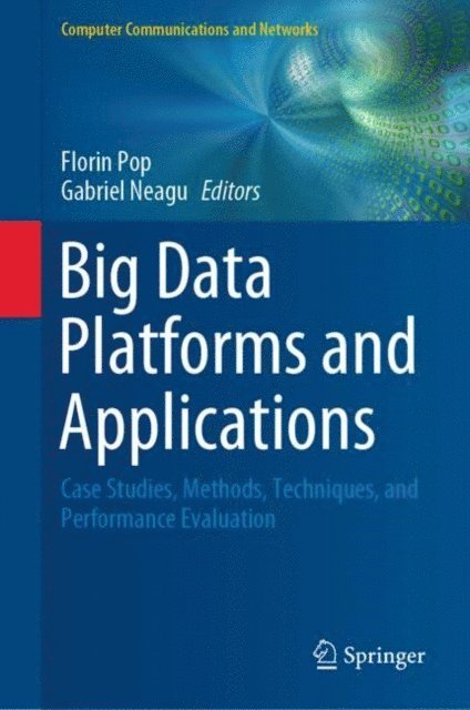 Gabriel Neagu, Florin Pop - Big Data Platforms and Applications, E-bok