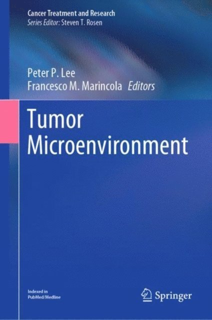 Francesco M. Marincola, Peter P. Lee - Tumor Microenvironment, E-bok
