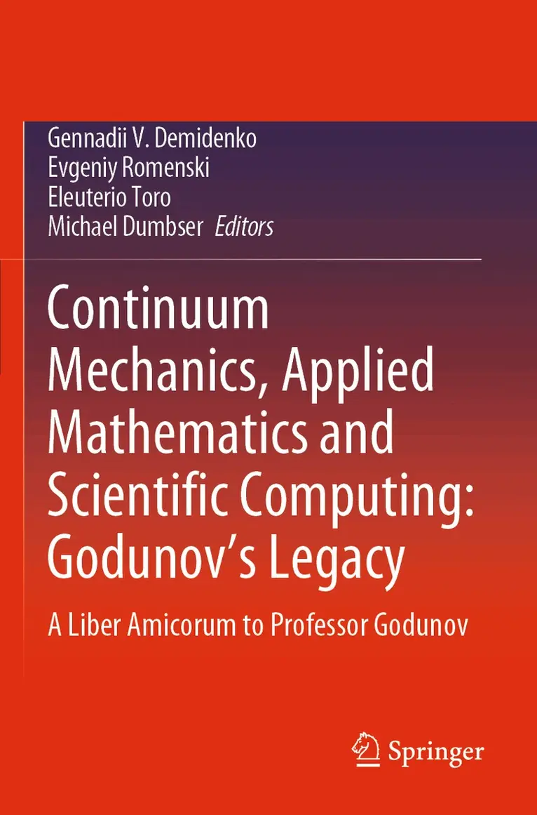Gennadii V. Demidenko, Evgeniy Romenski, Eleuterio Toro, Michael Dumbser - Continuum Mechanics, Applied Mathematics and Scientific Computing: Godunov's Legacy, Häftad. Tillgänglighet: Lägg i varukorg