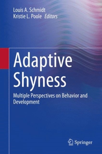 Kristie L. Poole, Louis A. Schmidt - Adaptive Shyness, E-bok