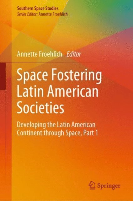 Annette Froehlich - Space Fostering Latin American Societies, E-bok