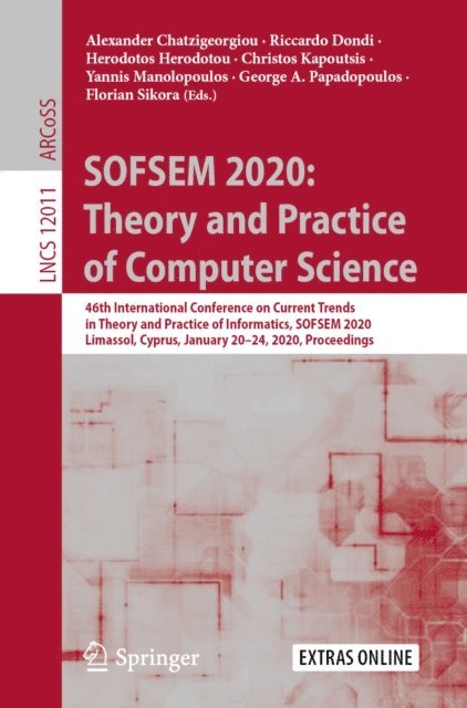 Florian Sikora, George A. Papadopoulos, Yannis Manolopoulos, Christos Kapoutsis, Herodotos Herodotou, Riccardo Dondi, Alexander Chatzigeorgiou - SOFSEM 2020: Theory and Practice of Computer Science, E-bok