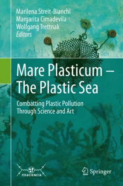 Wolfgang Trettnak, Margarita Cimadevila, Marilena Streit-Bianchi - Mare Plasticum - The Plastic Sea, E-bok