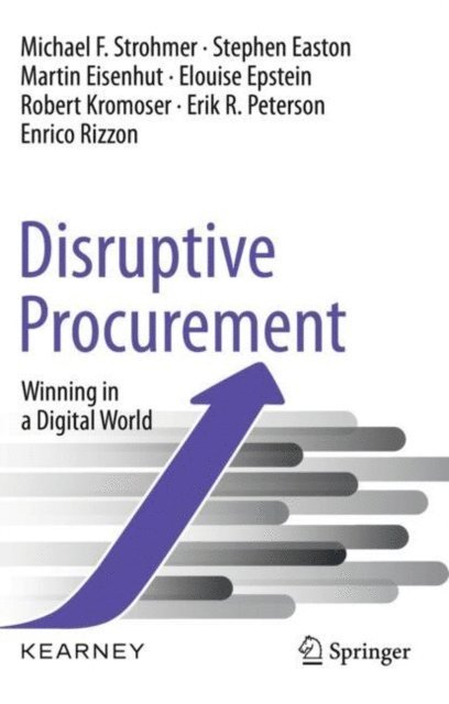 Enrico Rizzon, Erik R. Peterson, Robert Kromoser, Elouise Epstein, Martin Eisenhut, Stephen Easton, Michael F. Strohmer - Disruptive Procurement, E-bok