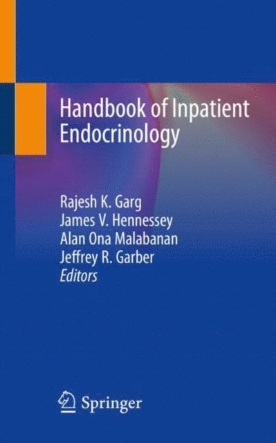 Jeffrey R. Garber, Alan Ona Malabanan, James V. Hennessey, Rajesh K. Garg - Handbook of Inpatient Endocrinology, E-bok. Tillgänglighet: Lägg i varukorg