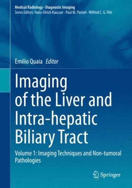 Emilio Quaia - Imaging of the Liver and Intra-hepatic Biliary Tract, E-bok