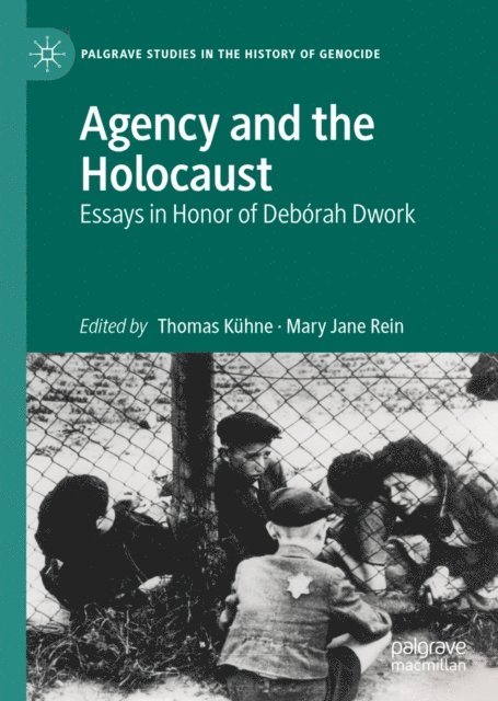 Mary Jane Rein, Thomas Kuhne - Agency and the Holocaust, E-bok