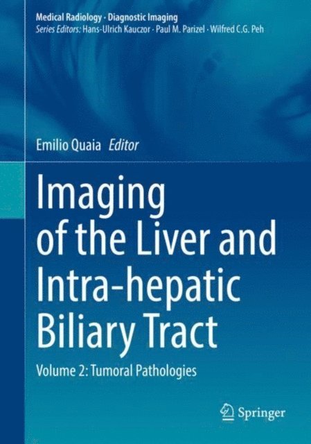 Emilio Quaia - Imaging of the Liver and Intra-hepatic Biliary Tract, E-bok