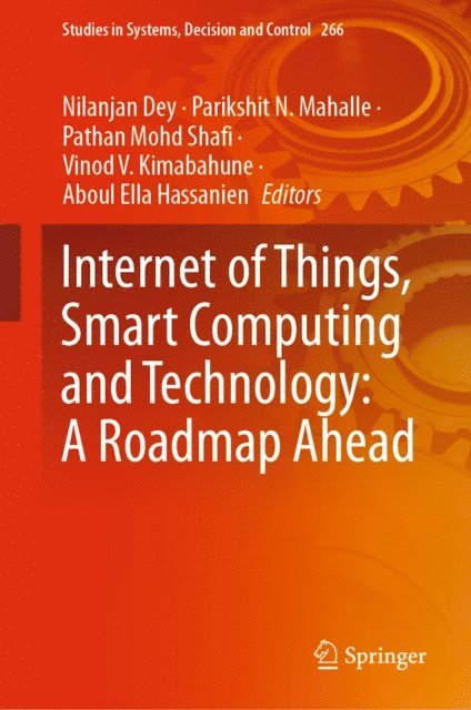 Aboul Ella Hassanien, Vinod V. Kimabahune, Pathan Mohd Shafi, Parikshit. N. Mahalle, Nilanjan Dey - Internet of Things, Smart Computing and Technology: A Roadmap Ahead, E-bok