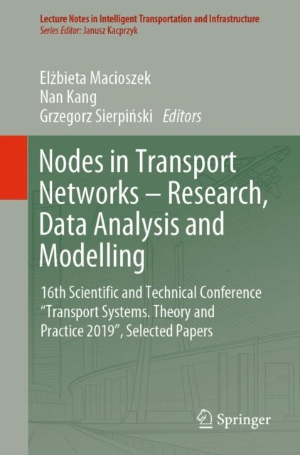 Grzegorz Sierpinski, Nan Kang, Elzbieta Macioszek - Nodes in Transport Networks - Research, Data Analysis and Modelling, E-bok