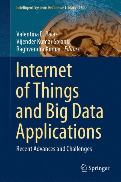 Raghvendra Kumar, Vijender Kumar Solanki, Valentina E. Balas - Internet of Things and Big Data Applications, E-bok