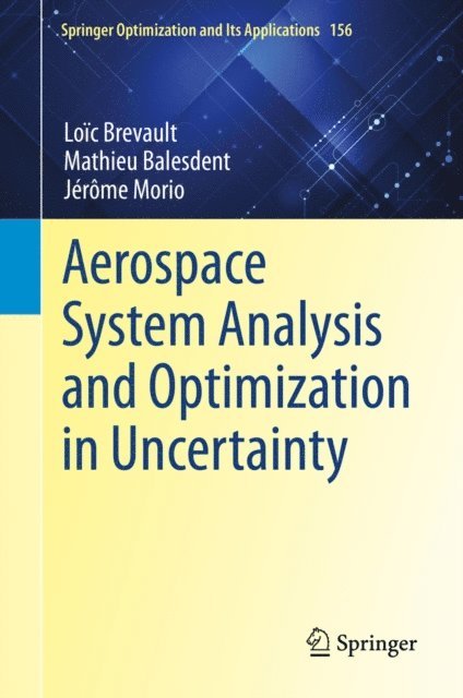 Jerome Morio, Mathieu Balesdent, Loic Brevault - Aerospace System Analysis and Optimization in Uncertainty, E-bok. Tillgänglighet: Lägg i varukorg