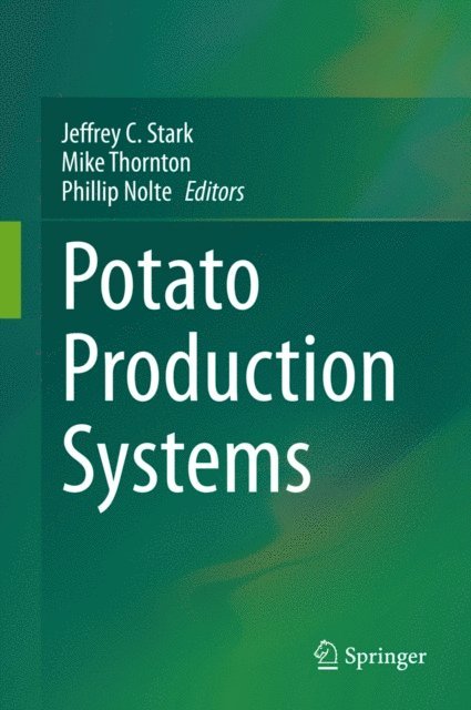Phillip Nolte, Mike Thornton, Jeffrey C. Stark - Potato Production Systems, E-bok