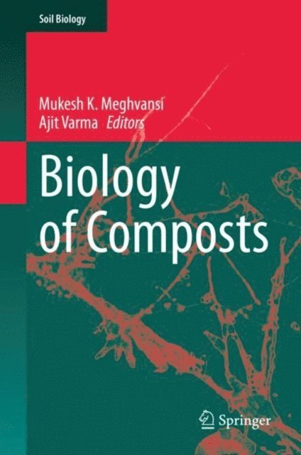 Ajit Varma, Mukesh K. Meghvansi - Biology of Composts, E-bok