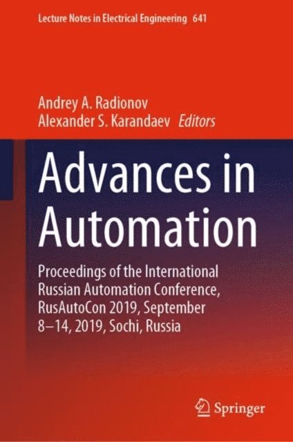 Alexander S. Karandaev, Andrey A. Radionov - Advances in Automation, E-bok