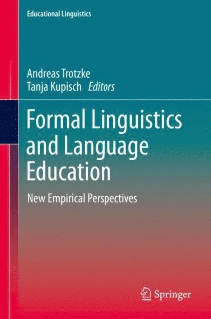 Tanja Kupisch, Andreas Trotzke - Formal Linguistics and Language Education, E-bok