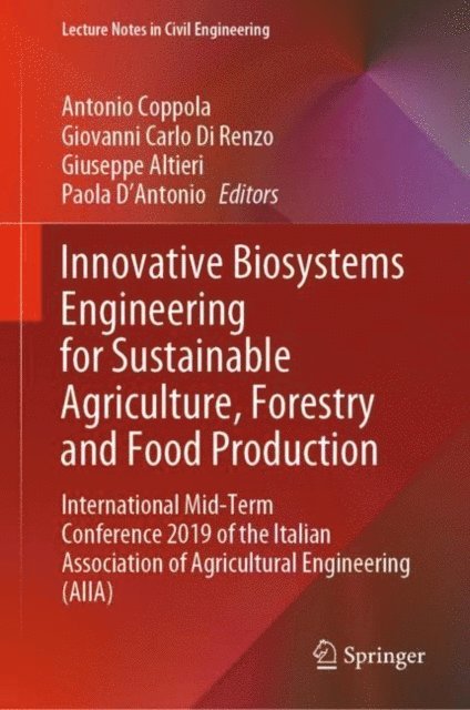Paola D'Antonio, Giuseppe Altieri, Giovanni Carlo Di Renzo, Antonio Coppola - Innovative Biosystems Engineering for Sustainable Agriculture, Forestry and Food Production, E-bok