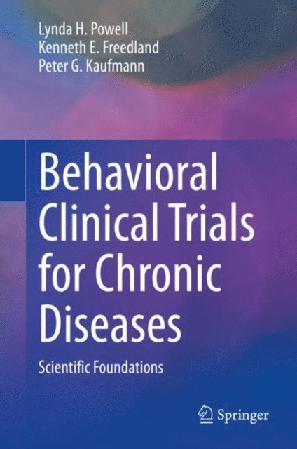 Peter G. Kaufmann, Kenneth E. Freedland, Lynda H. Powell - Behavioral Clinical Trials for Chronic Diseases, E-bok