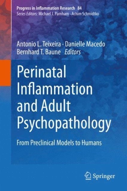 Bernhard T. Baune, Danielle Macedo, Antonio L. Teixeira - Perinatal Inflammation and Adult Psychopathology, E-bok