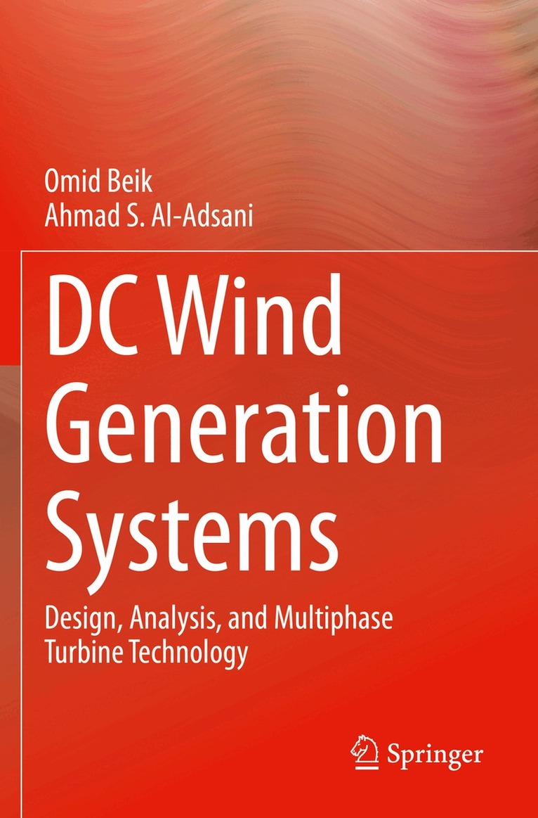 Omid Beik, Ahmad S. Al-Adsani - DC Wind Generation Systems, Häftad. Tillgänglighet: Lägg i varukorg