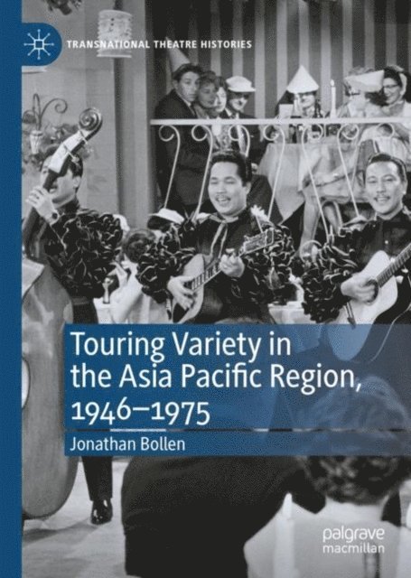 Jonathan Bollen - Touring Variety in the Asia Pacific Region, 1946-1975, E-bok